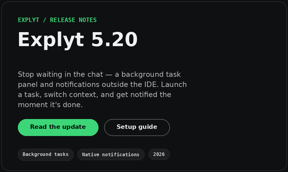 Explyt 5.20: stop waiting in the chat — a background task panel and notifications outside the IDE