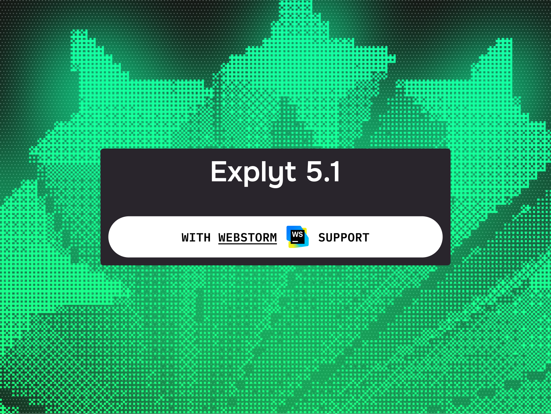 Explyt 5.1: Designed to Solve Typical Developer and Tester Tasks